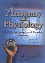 Anatomy and Physiology for Speech, Language and Hearing