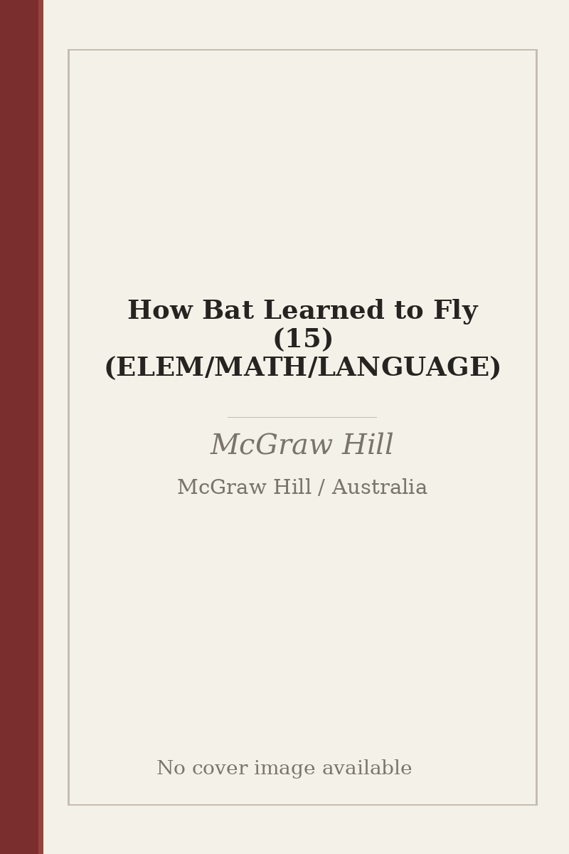 How Bat Learned to Fly (15) (ELEM/MATH/LANGUAGE) - no cover image available