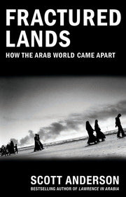 Fractured Lands: How the Arab World Came Apart