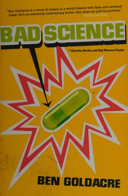 Bad Science: Quacks, Hacks, and Big Pharma Flacks