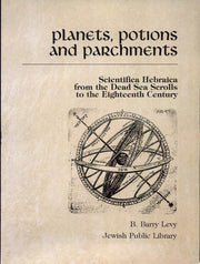 Planets, Potions, and Parchments: Scientifica Hebraica from the Dead Sea Scrolls to the Eighteenth Century