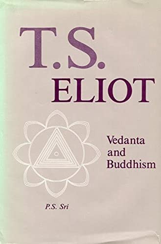 T.S.Eliot, Vedanta and Buddhism