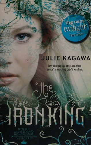 The Iron King (The Iron Fey - Book 1) (MIRA): discover this unmissable gripping, magical, epic fantasy sensation from bestselling author Julie Kagawa
