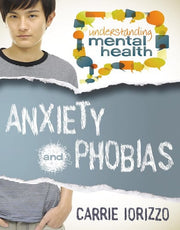Anxiety and Phobias (Understanding Mental Health)