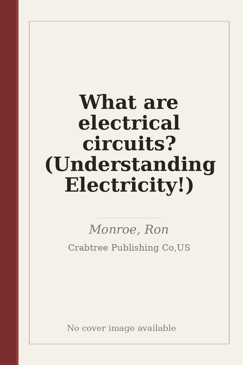What are electrical circuits? (Understanding Electricity!) - no cover image available