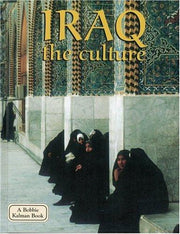 Iraq, the Culture (Lands, Peoples & Cultures)
