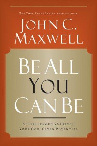 Be All You Can be:: A Challenge to Stretch Your God-given Potential