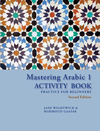 Mastering Arabic 1 Activity Book, Second Edition: Practice for Beginners