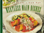 Meatless Main Dishes (Great taste - low fat)