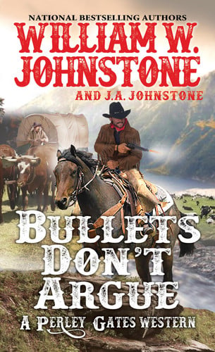 Bullets Don't Argue (A Perley Gates Western): 3