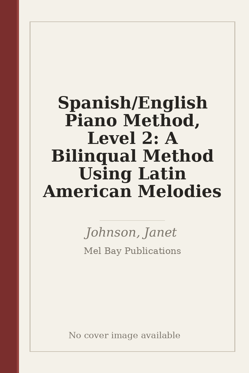 Spanish/English Piano Method, Level 2: A Bilinqual Method Using Latin American Melodies - no cover image available