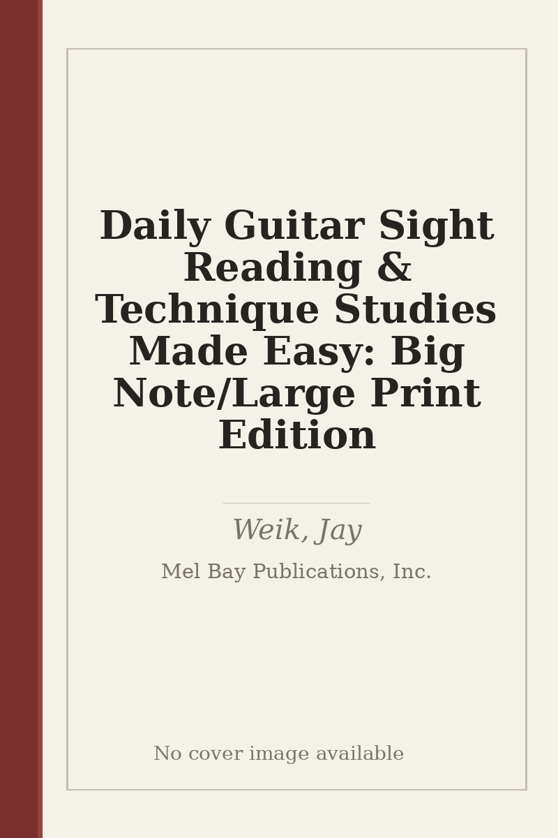 Daily Guitar Sight Reading & Technique Studies Made Easy: Big Note/Large Print Edition - no cover image available