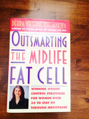 Outsmarting the Midlife Fat Cell: Winning Weight Control Strategies for Women over 35 to Stay Fit Through Menopause