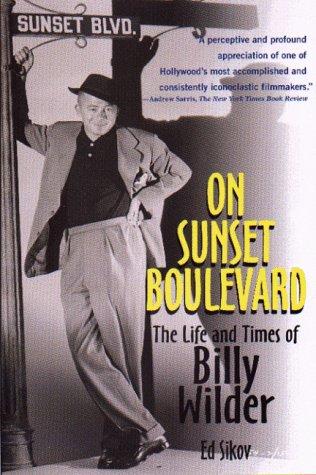 On Sunset Boulevard: The Life and Times of Billy Wilder