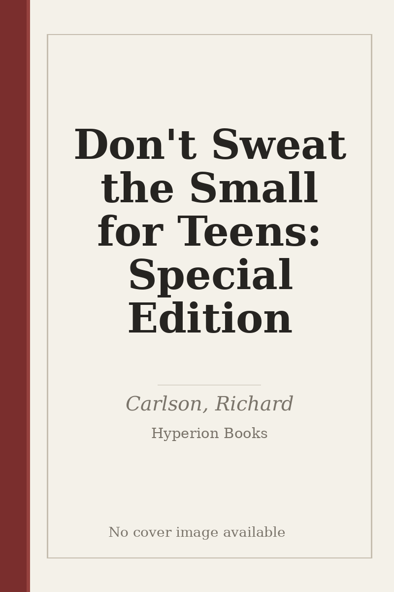 Don't Sweat the Small for Teens: Special Edition - no cover image available