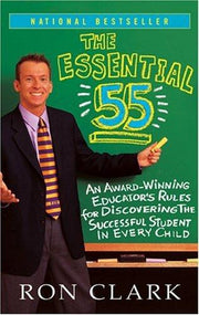 Essential 55: An Award-Winning Teacher's Rules for Discovering the Successful Student in Every Child