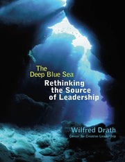 The Deep Blue Sea: Rethinking the Source of Leadership (Jossey-Bass Business & Management)