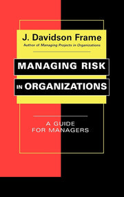 Managing Risk in Organizations: A Guide for Managers (Jossey-Bass Business & Management)