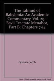 The Talmud of Babylonia, An Academic Commentary: XXIX, Bavli Tractate Menahot, B. Chapters VII-XIV