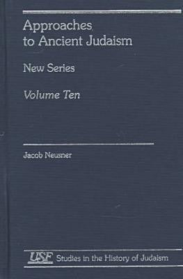 Approaches to Ancients Judaism: New Series: 10 (Studies in the History of Judaism, Volume 10)