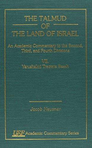 The Talmud of the Land of Israel, An Academic Commentary: VII. Yerushlmi Tractate Besah
