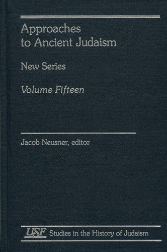 Approaches to Ancient Judaism: New Series: Volume 15 (Studies in the History of Judaism)