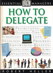 How to Delegate (Dk Essential Managers)