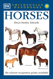 Handbooks: Horses: The Clearest Recognition Guide Available (DK Smithsonian Handbook)