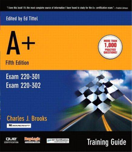A+ Certification Training Guide, (Exam 220-301, Exam 220-302) (Training Guide Series)