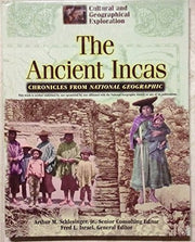Ancient Incas (Cultural & Geographical Exploration - Chronicles from National Geographic S.)