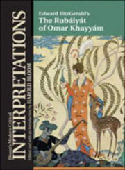 The "Rubaiyat" of Omar Khayyam: Edward Fitzgerald (Bloom's Modern Critical Interpretations)