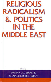 Religious Radicalism and Politics in the Middle East (Suny Series in Near Eastern Studies)