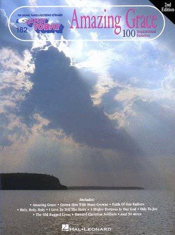 Amazing Grace: 100 Inspirational Favorites: 182 (E-Z Play Today)
