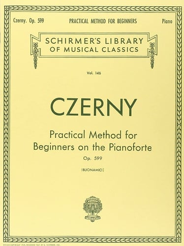 Czerny - Practical Method for Beginners on the Pianoforte Opus 599 Piano Technique Book | Classical Piano Method for Early to Intermediate Level | ... for Students and Teachers: Op. 599 (Buonamici