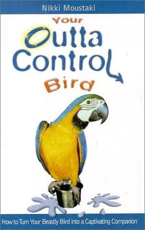 Your Outta Control Bird