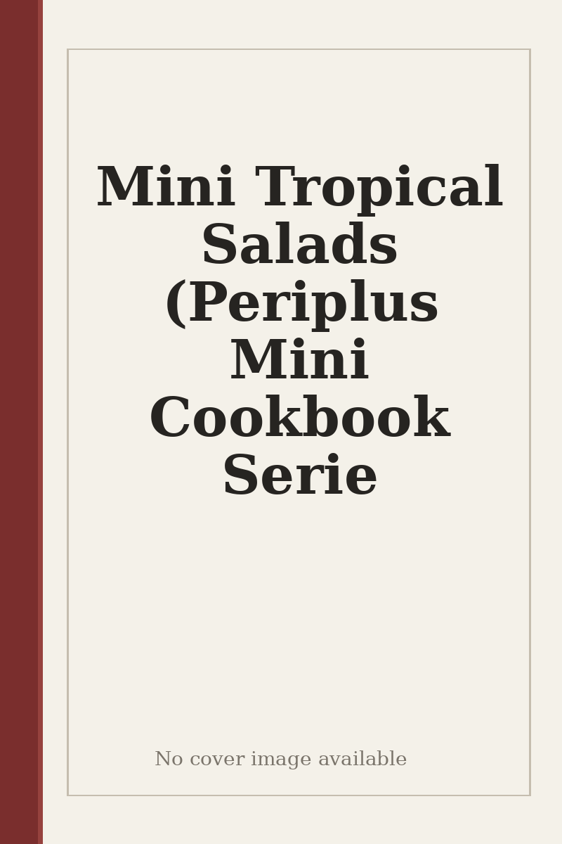 Mini Tropical Salads (Periplus Mini Cookbook Serie - no cover image available