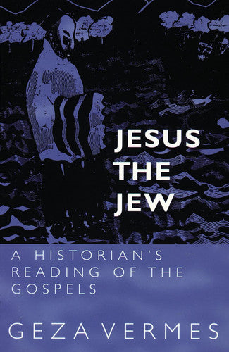 Jesus the Jew: A Historian's Reading of the Gospels
