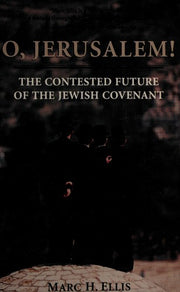 O, JERUSALEM: The Contested Future of the Jewish Covenant