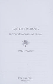 Green Christianity: Five Ways to a Sustainable Future