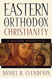 Eastern Orthodox Christianity: A Western Perspective