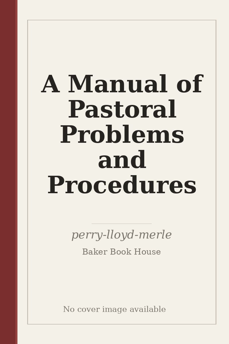 A Manual of Pastoral Problems and Procedures - no cover image available