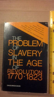 The Problem of Slavery in the Age of Revolution, 1770-1803