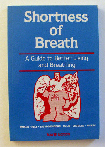 Shortness of Breath: A Guide to Better Living and Breathing