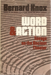 Word and Action: Essays on the Ancient Theatre