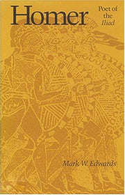 Homer: Poet of the Iliad
