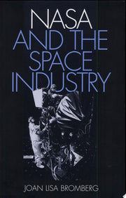NASA and the Space Industry (New Series in NASA History)