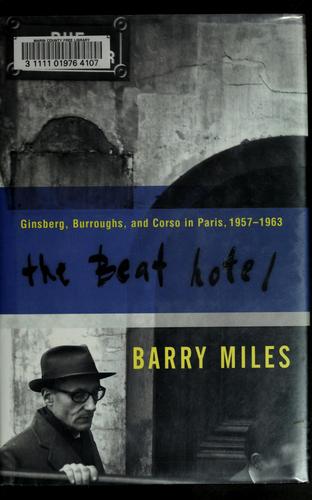 The Beat Hotel: Ginsberg, Burroughs, and Corso in Paris, 1958-1963