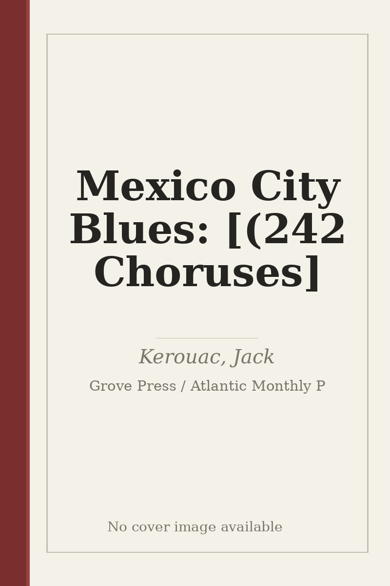 Mexico City Blues: [(242 Choruses] - no cover image available