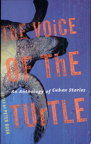 The Voice of the Turtle: An Anthology of Cuban Stories