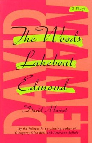 Woods / Lakeboat / Edmond (Mamet, David)